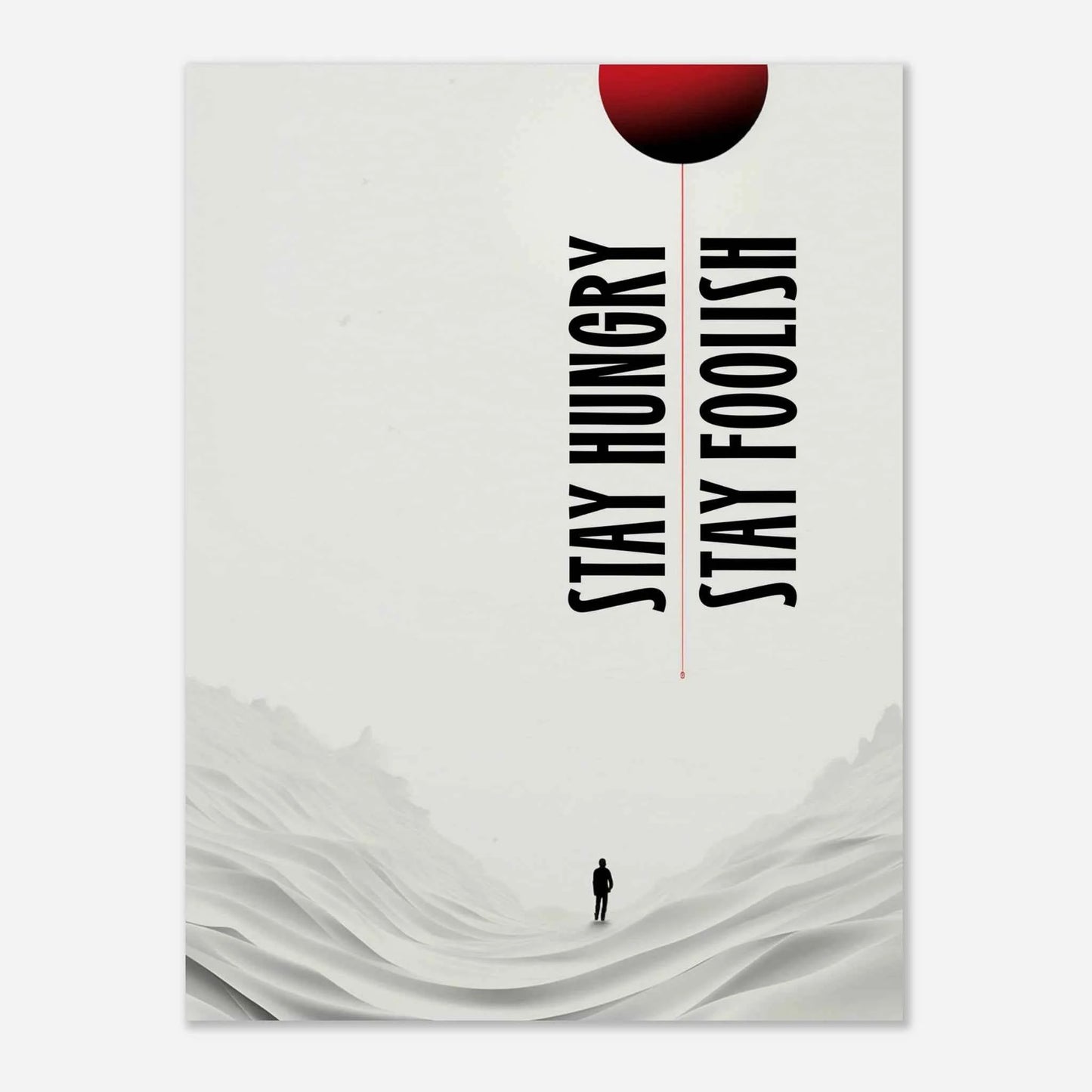 Stay Hungry, Stay Foolish